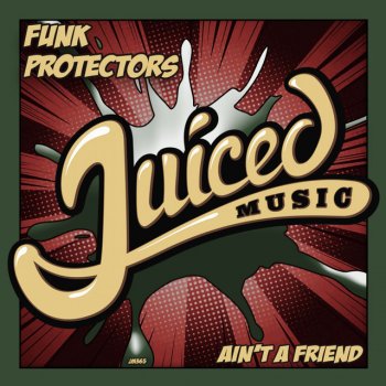 Funk Protectors Ain't a Friend