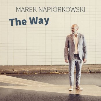 Исполнитель Marek Napiorkowski, альбом The Way