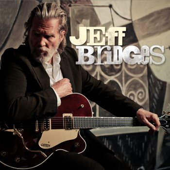 Jeff Bridges Never Let You Go