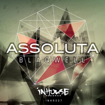 Blaqwell Assoluta - Original Mix