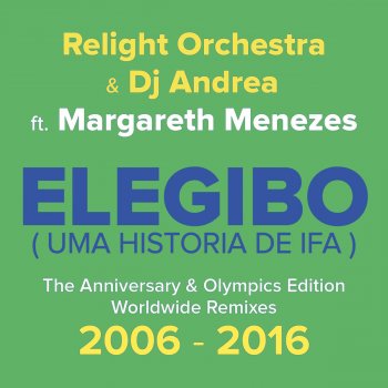 Relight Orchestra, DJ Andrea & Margareth Menezes Elegibo (Uma História de Ifa) [feat. Margareth Menezes] [Absolut Groovers Remix 2014]