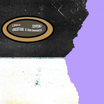 Loser feat. SypSki Nicotine & Memories