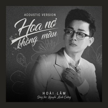 Hoài Lâm Hoa Nở Không Màu (Acoustic Version)