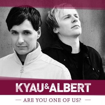 Kyau & Albert Are You One of Us? - Video Edit