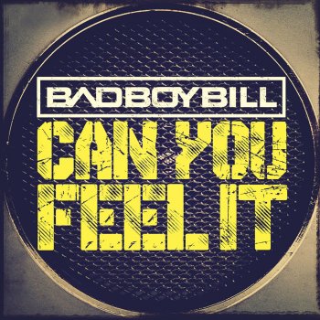 Bad Boy Bill Can You Feel It (Remix)