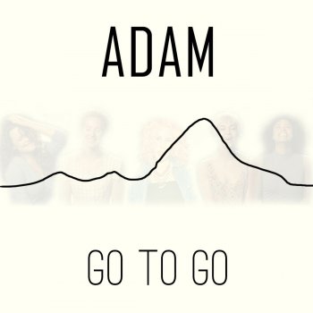 Adam Go To Go