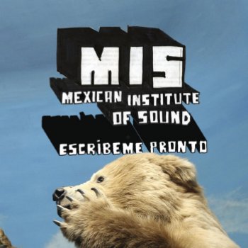 Mexican Institute of Sound Escribeme Pronto - DJ Gorky Remix