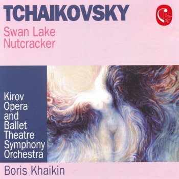 Pyotr Ilyich Tchaikovsky, Kirov Opera and Ballet Theatre Symphony Orchestra & Boris Khaikin The Nutcracker, Act II, Scene 3, Op. 71, TH 14: No. 13, Valse des fleurs. Tempo di Valse