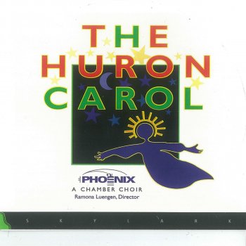 Phoenix Chamber Choir The Huron Carol