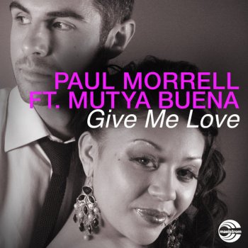 Paul Morrell Give Me Love (radio edit)