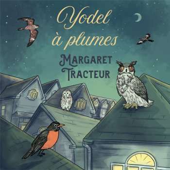 Исполнитель Margaret Tracteur, альбом Yodel à plumes - Single