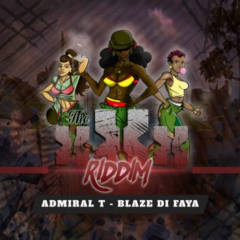 Admiral T Blaze Di Faya - Riddim