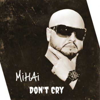 Mihai Don't Cry