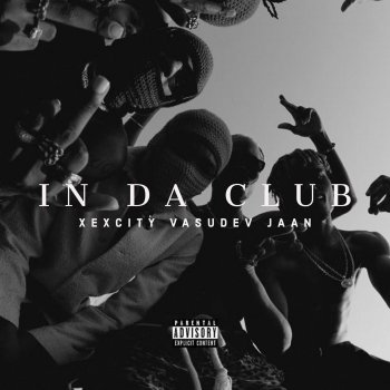 XEXCITY feat. Vasudev & JAAN In Da Club (feat. Vasudev & JAAN)