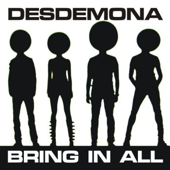 Desdemona Bring in All (Human Steel remix)