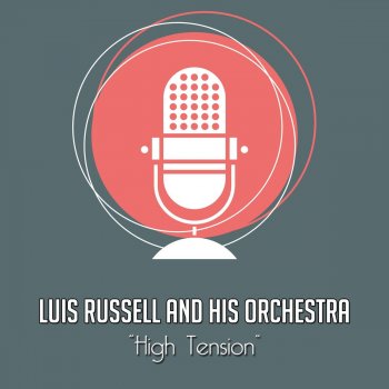 Исполнитель Luis Russell and His Orchestra, альбом High Tension