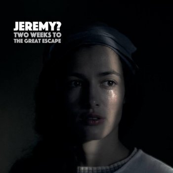 Jeremy Two Weeks to the Great Escape