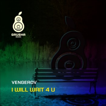 Vengerov I Will Wait 4 U (Original Mix)