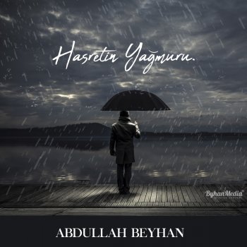 Abdullah Beyhan Hasretin Yağmuru