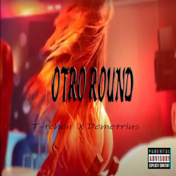 T-Tchen Otro Round (feat. Demetrius Dex)