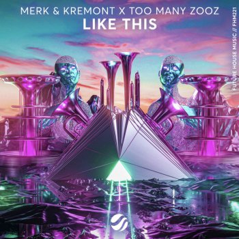 Merk & Kremont feat. Too Many Zooz Like This