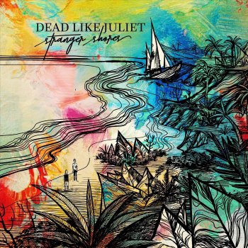 Dead Like Juliet Those Rivers