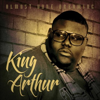 King Arthur Ballin' Till Tomorrow