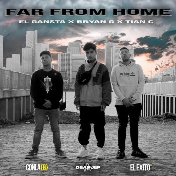 Bryan G feat. El Gansta & Tian C Far from Home