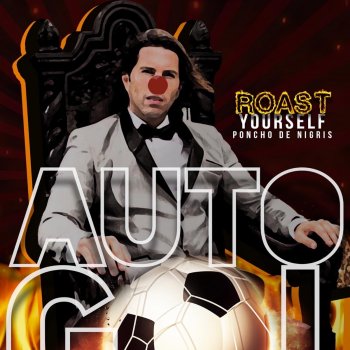 Poncho De Nigris Auto Gol (Roast Yourself)