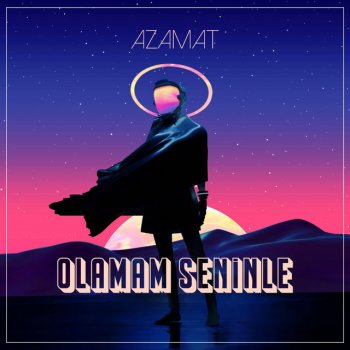 Azamat Olamam Seninle