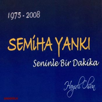 Semiha Yankı Seninle Bir Dakika