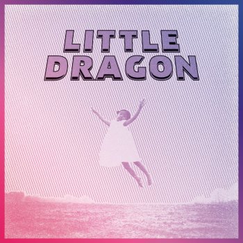 Little Dragon Let Go - Babasonicos Remix