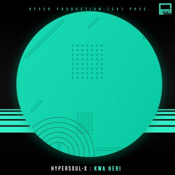 HyperSOUL-X Kwa Heri (Main HT)