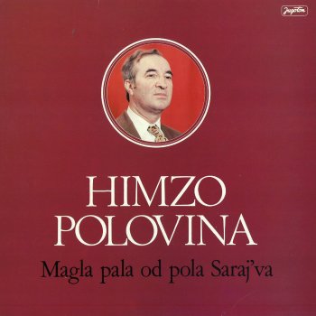 Himzo Polovina Magla pala do pola Saraj'va