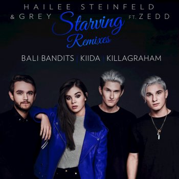 Hailee Steinfeld feat. Grey & Zedd Starving (KIIDA Remix)