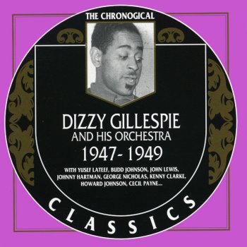 Исполнитель Dizzy Gillespie and His Orchestra, альбом The Chronological Classics: Dizzy Gillespie and His Orchestra 1947-1949