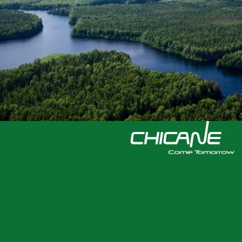 Chicane Come Tomorrow (Original Mix)