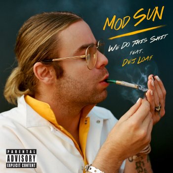 MOD SUN feat. DeJ Loaf We Do This Shit