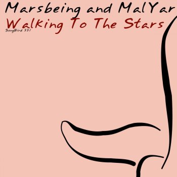 Marsbeing feat. MalYar Walking to the Stars