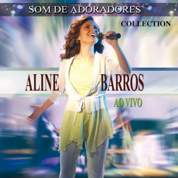 Aline Barros Sonda-me Usa-me (Ao Vivo)
