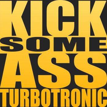 Turbotronic Kick Some Ass