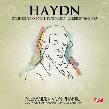 Исполнитель South German Philharmonic Orchestra feat. Alexander von Pitamic, альбом Haydn: Symphony No. 85 in B-Flat Major "La Reine", Hob. I/85 (Digitally Remastered)