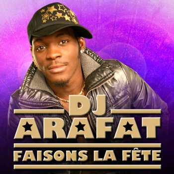 DJ Arafat Faisons la fête