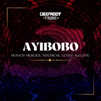Francis Mercier feat. Nitefreak & Lenny Auguste Ayibobo