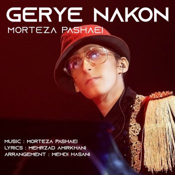 Morteza Pashaei Gerye Nakon