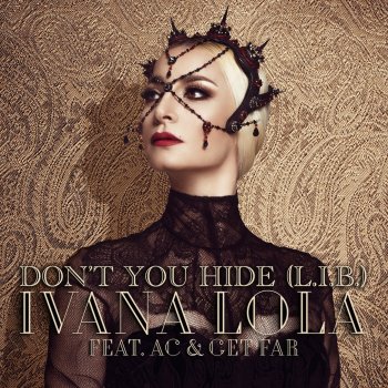 Ivana Lola Don't You Hide (feat. Get Far & AC) [L.I.B.]