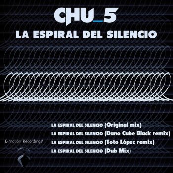 Chu_5 La Espiral del Silencio - Original Mix