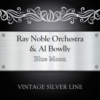 Ray Noble Orchestra & Al Bowlly Blues in My Heart