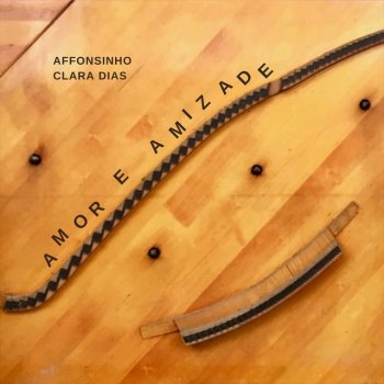Исполнитель Affonsinho, альбом Amor e Amizade