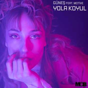 Güneş feat. Motive Yola Koyul (feat. Motive)